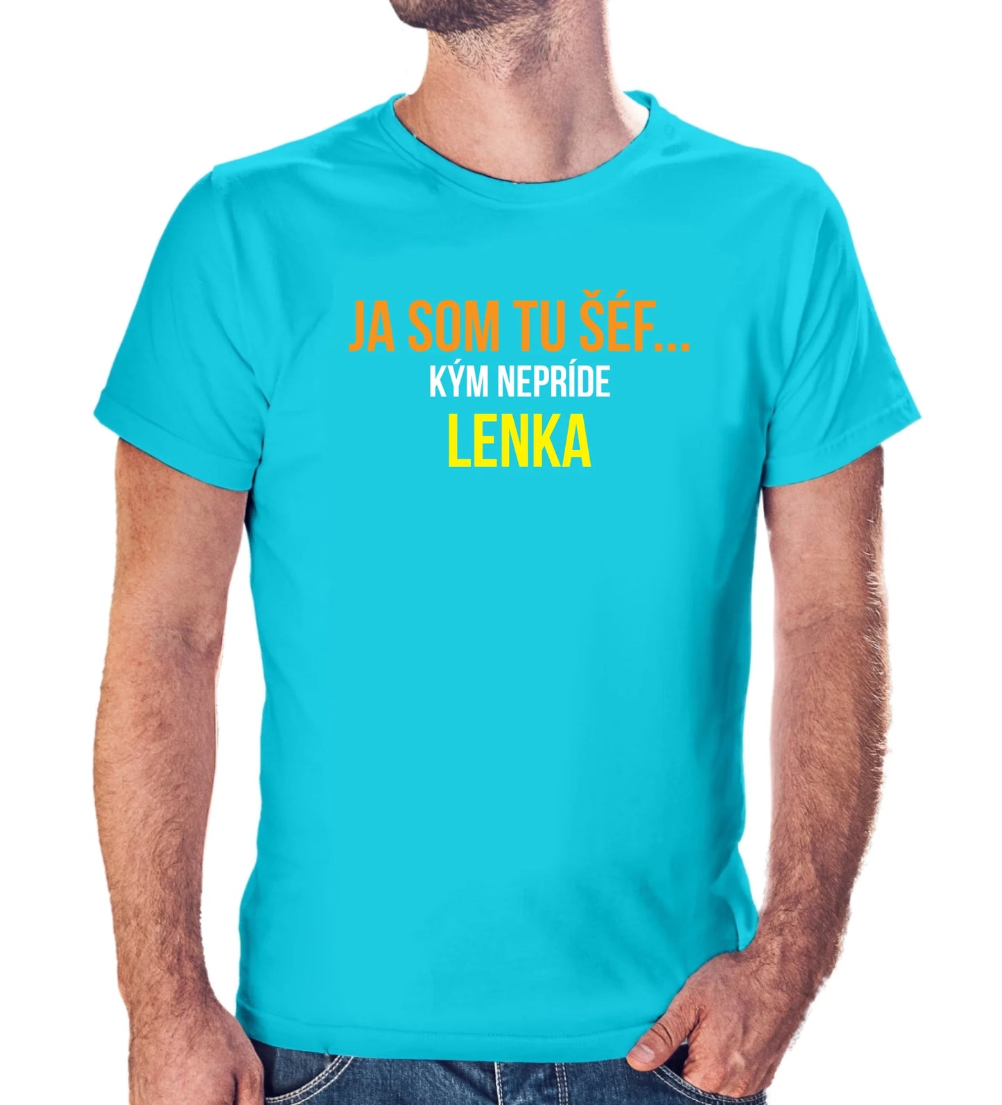 Personalizované tričko s potlačou "Ja som tu šéf, kým nepríde Lenka" 9302.