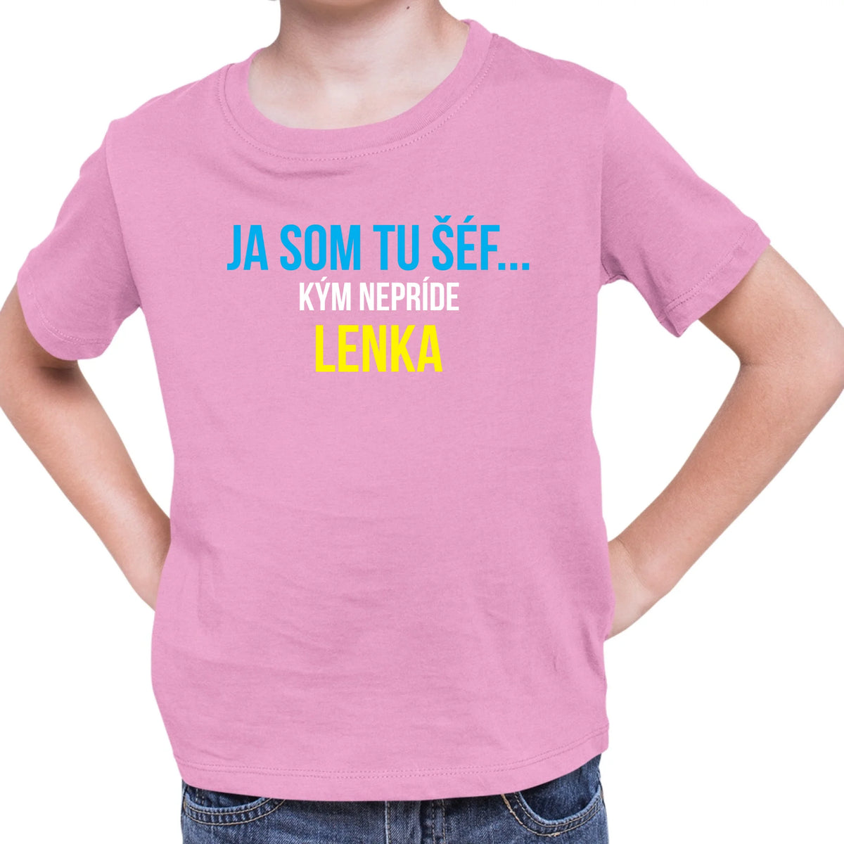 Personalizované tričko s potlačou "Ja som tu šéf, kým nepríde Lenka" 9302.