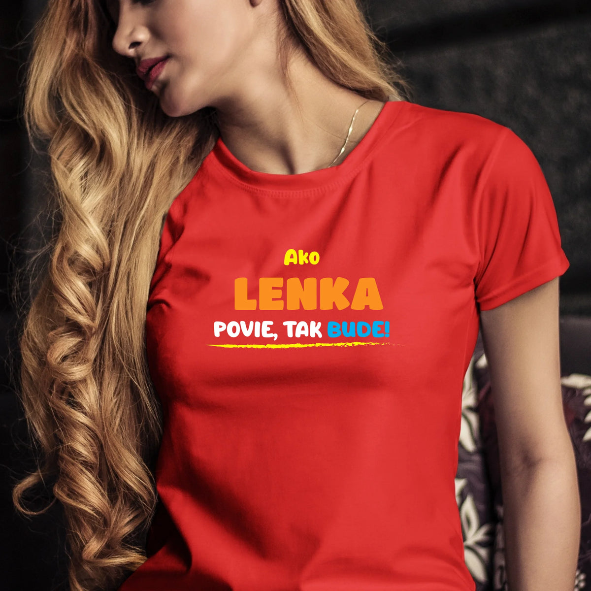 Personalizované tričko s potlačou "Ako Lenka povie, tak bude!".