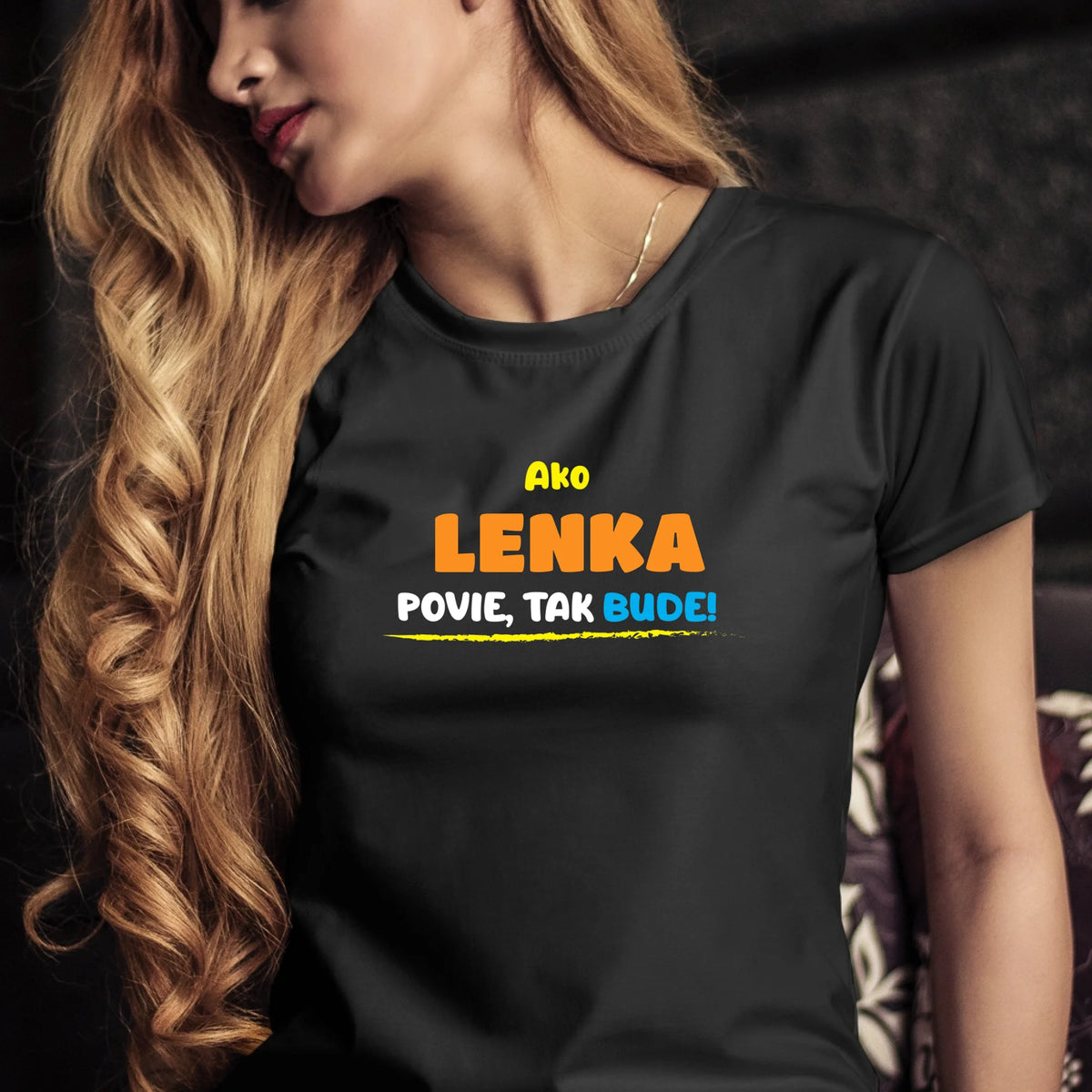 Personalizované tričko s potlačou "Ako Lenka povie, tak bude!".