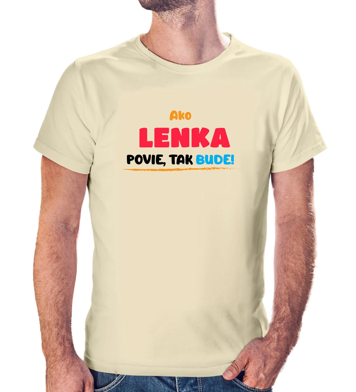 Personalizované tričko s potlačou "Ako Lenka povie, tak bude!".