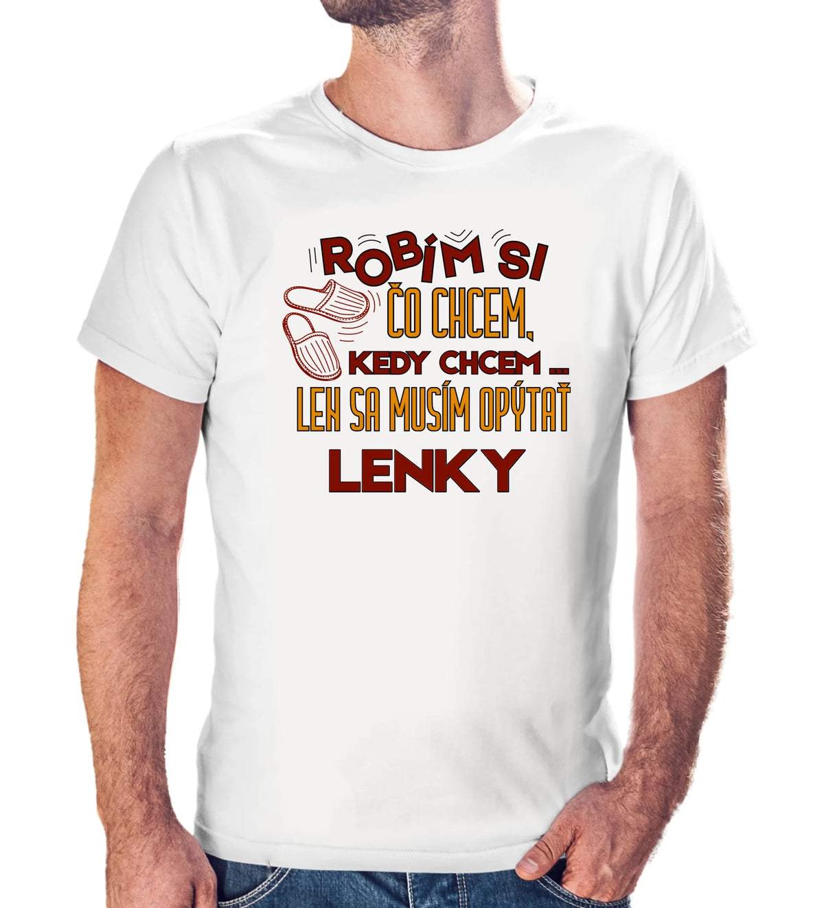 Personalizované tričko s potlačou "Robím si čo chcem, kedy chcem, len sa musím opýtať Lenky" 9327.