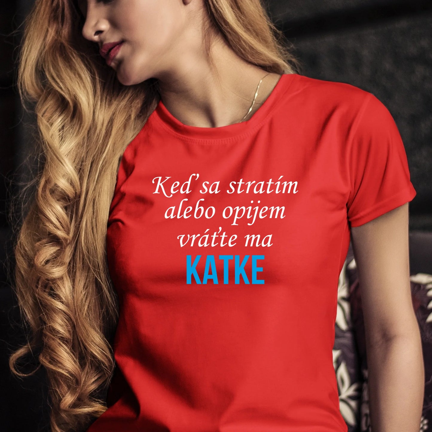 Personalizované tričko s potlačou "Keď sa stratím alebo opijem vráťte ma Katke" 9508.