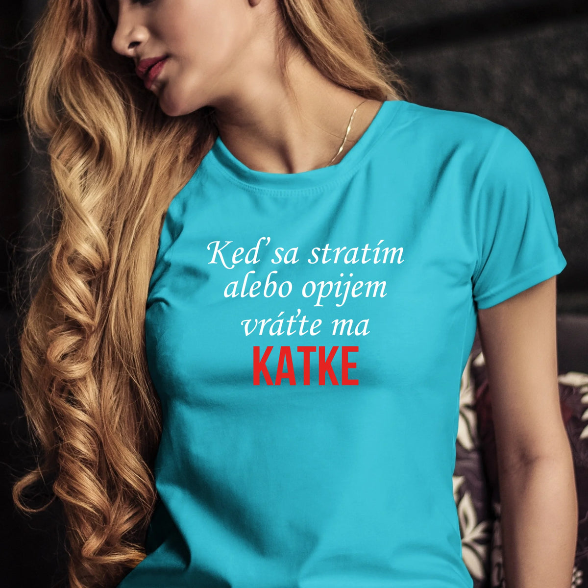 Personalizované tričko s potlačou "Keď sa stratím alebo opijem vráťte ma Katke" 9508.