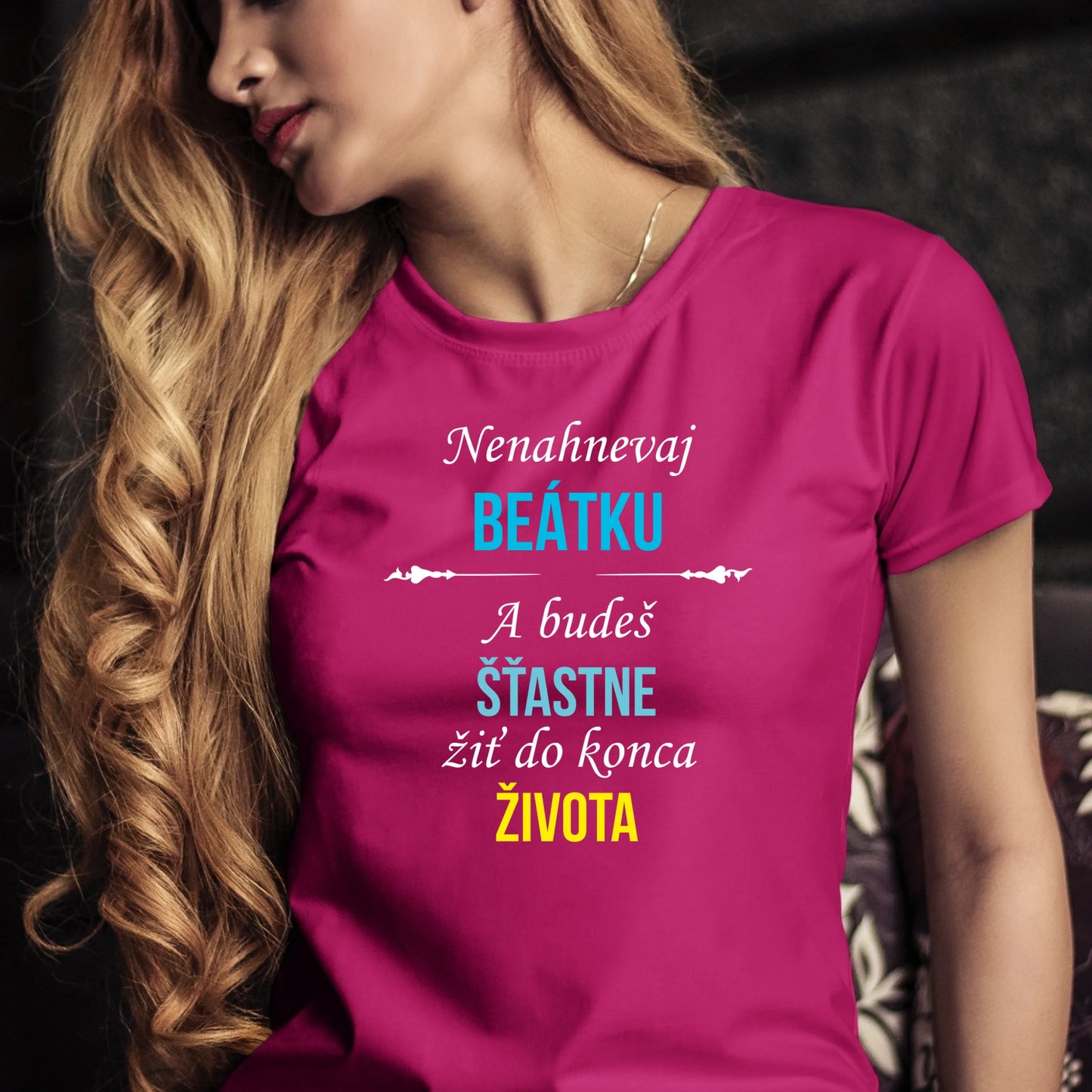 Personalizované tričko s potlačou "Nenahnevaj Beátku a budeš šťastne žiť do konca života" 9511.