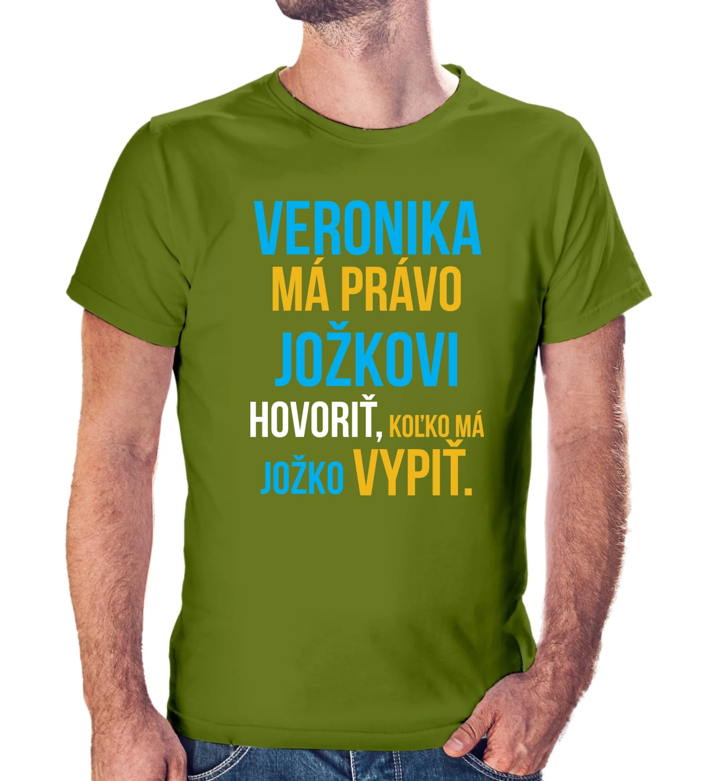 Personalizované tričko s potlačou "Veronika má právo Jožkovi hovoriť, koľko má Jožko vypiť" 9283.