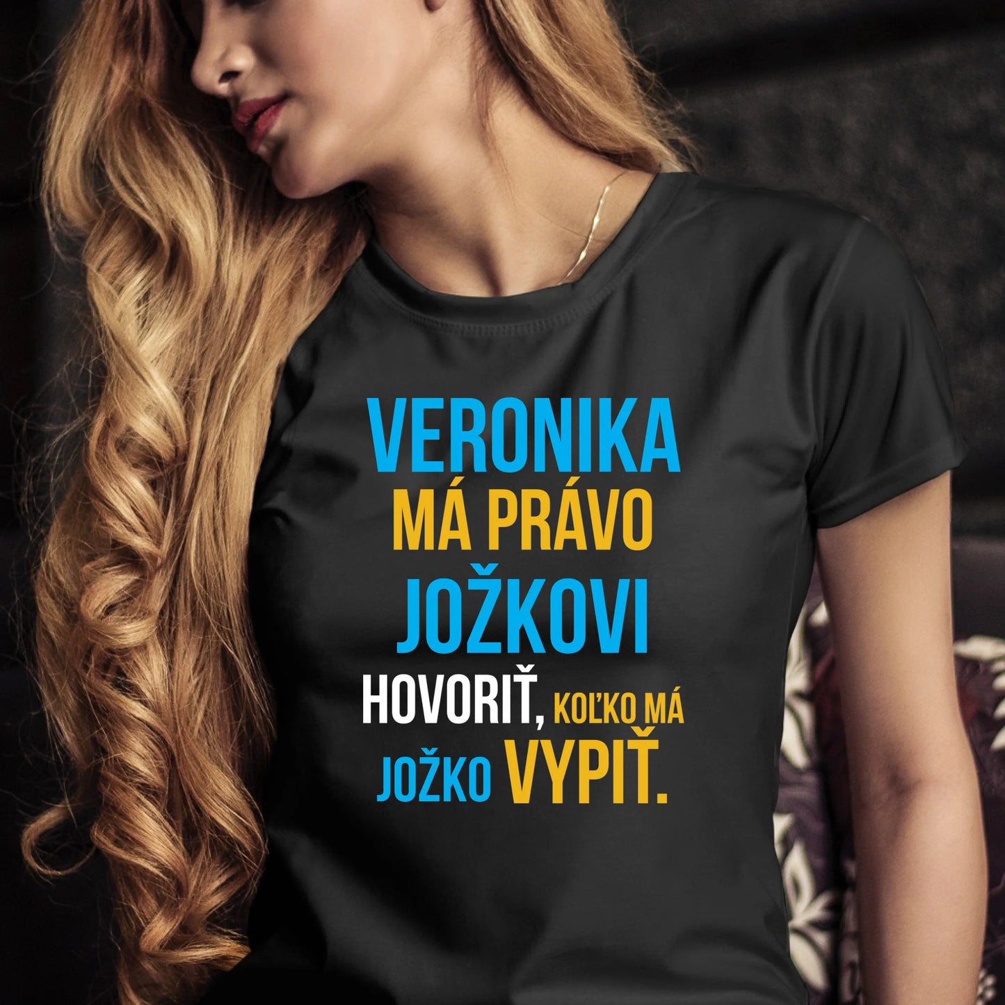 Personalizované tričko s potlačou "Veronika má právo Jožkovi hovoriť, koľko má Jožko vypiť" 9283.