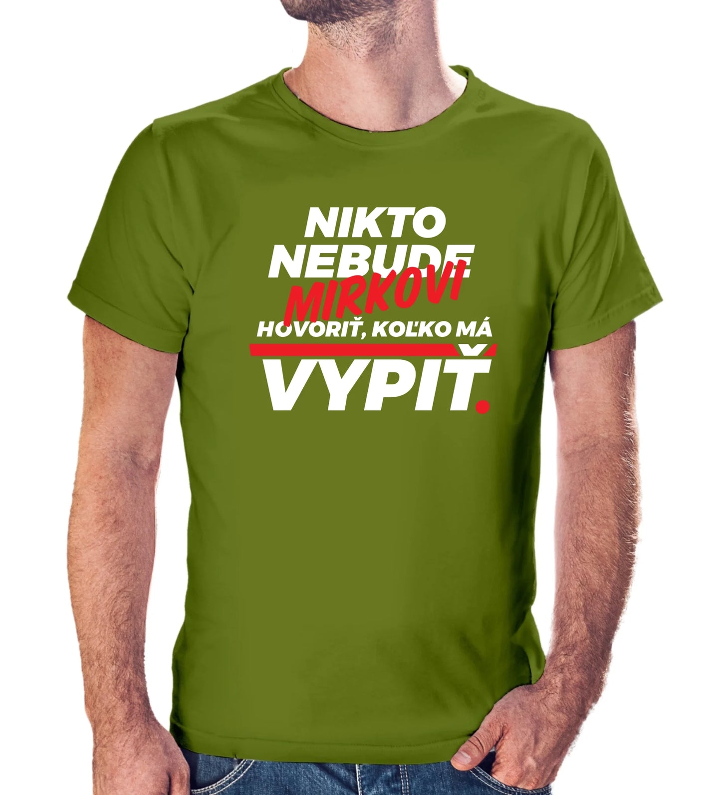Personalizované tričko s potlačou "Nikto nebude Mirkovi hovoriť, koľko má vypiť" redizajn 9286.