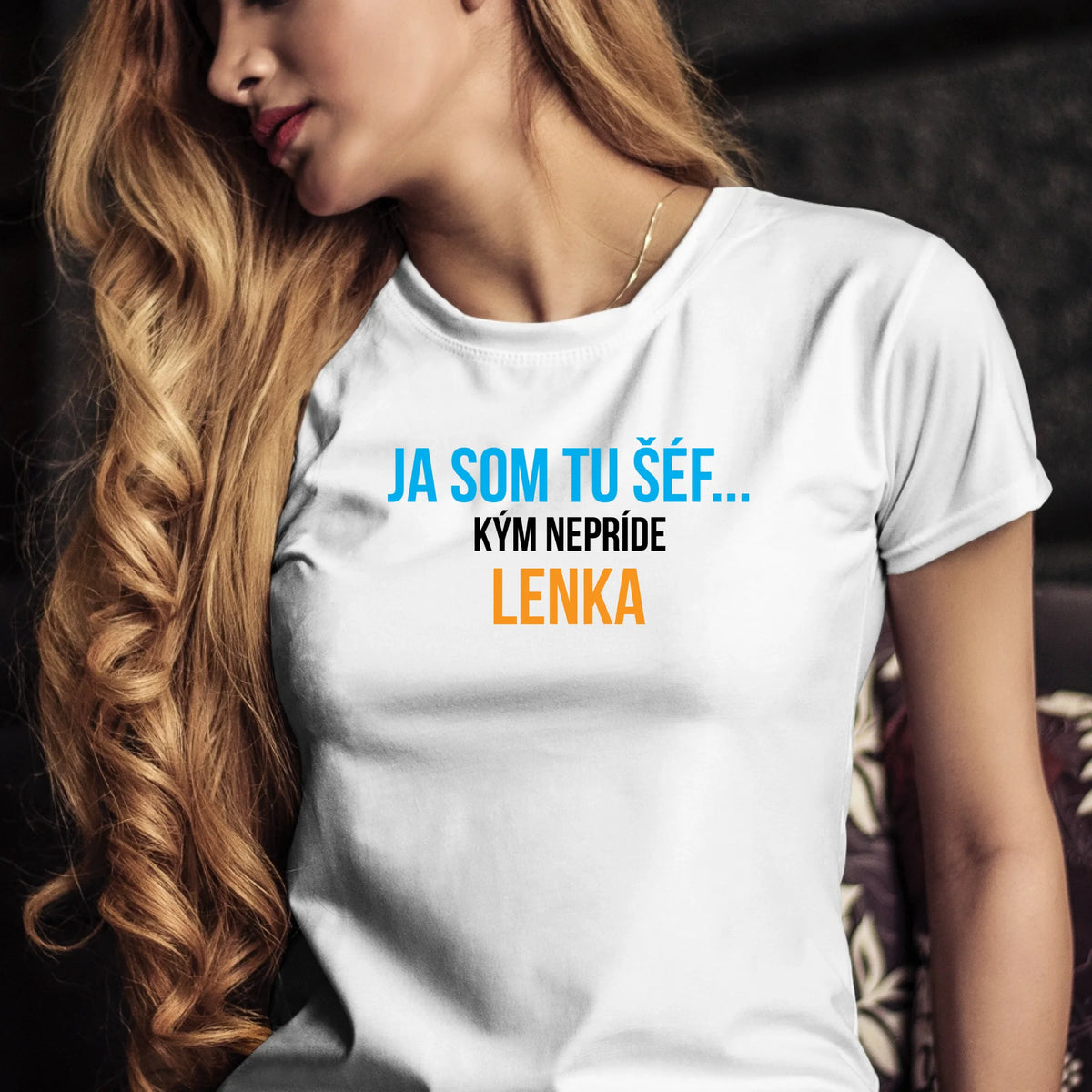 Personalizované tričko s potlačou "Ja som tu šéf, kým nepríde Lenka"  9302.