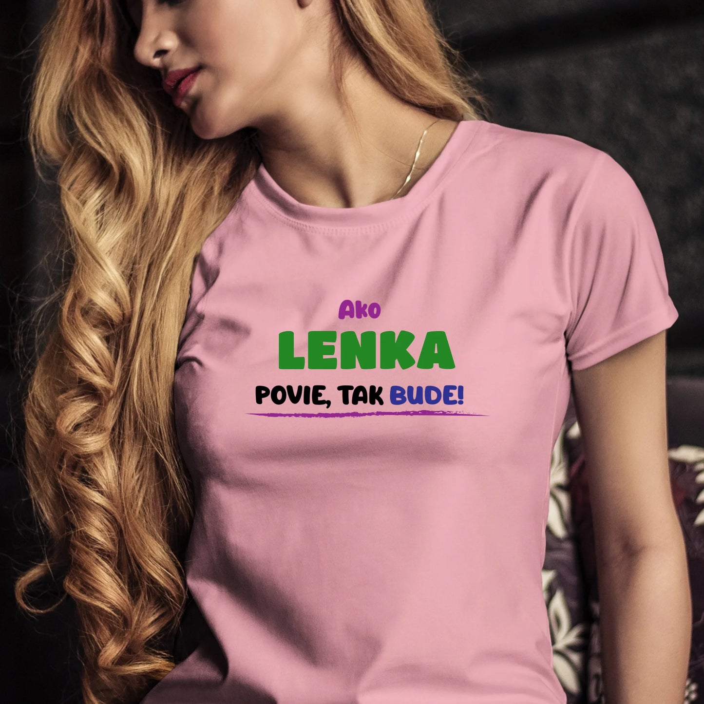 Personalizované tričko s potlačou "Ako Lenka povie, tak bude!".