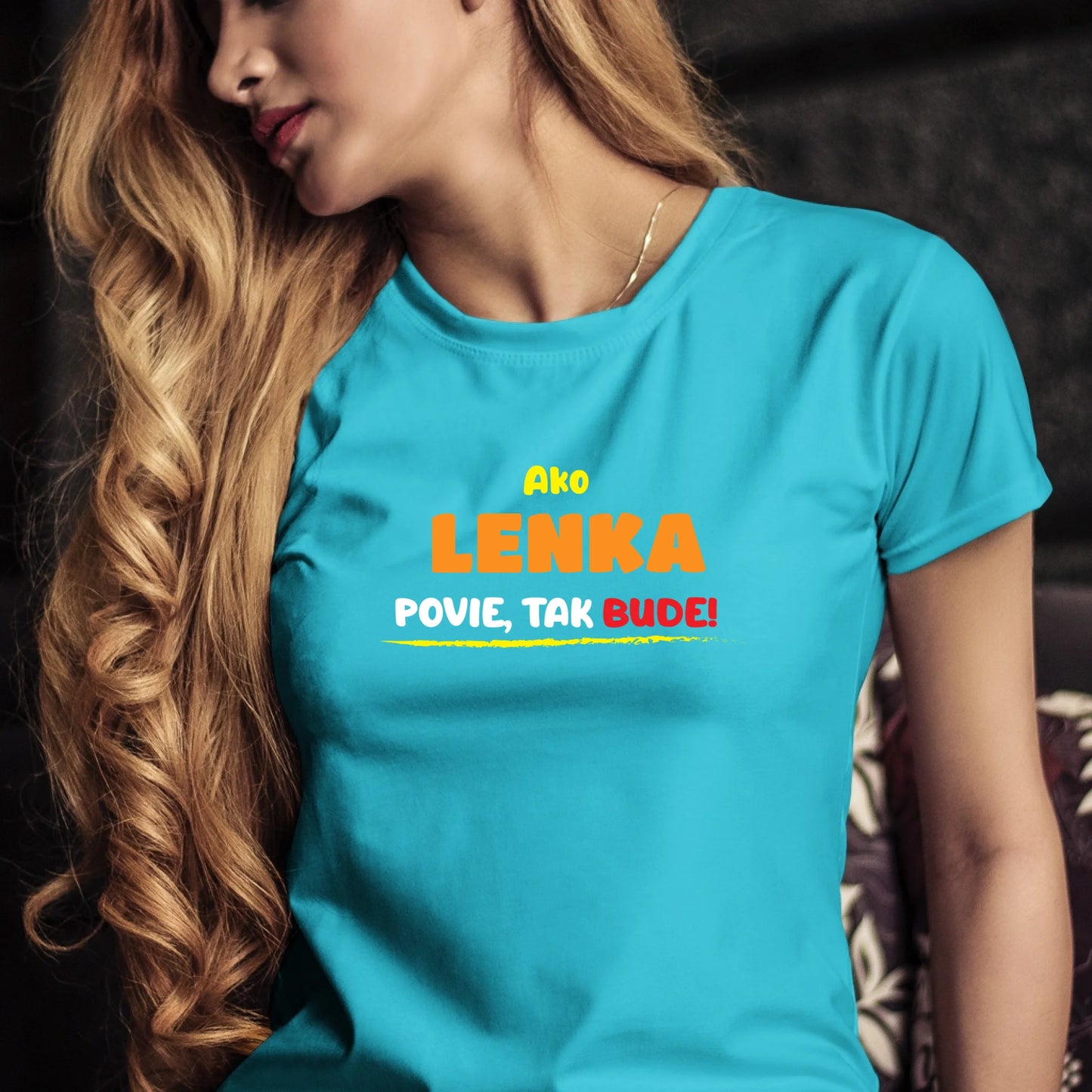 Personalizované tričko s potlačou "Ako Lenka povie, tak bude!".