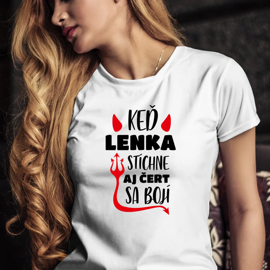 Personalizované tričko s potlačou "Keď Lenka stíchne, aj čert sa bojí" 9326.