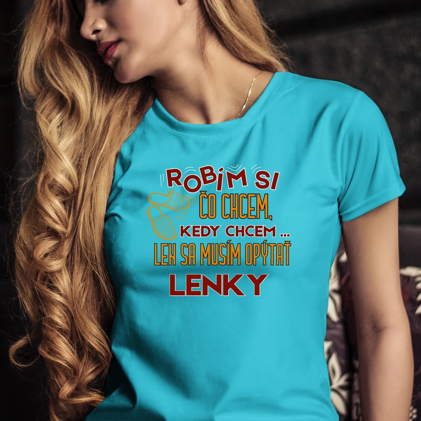 Personalizované tričko s potlačou "Robím si čo chcem, kedy chcem, len sa musím opýtať Lenky" 9327.