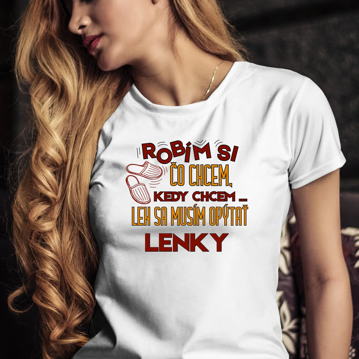 Personalizované tričko s potlačou "Robím si čo chcem, kedy chcem, len sa musím opýtať Lenky" 9327.