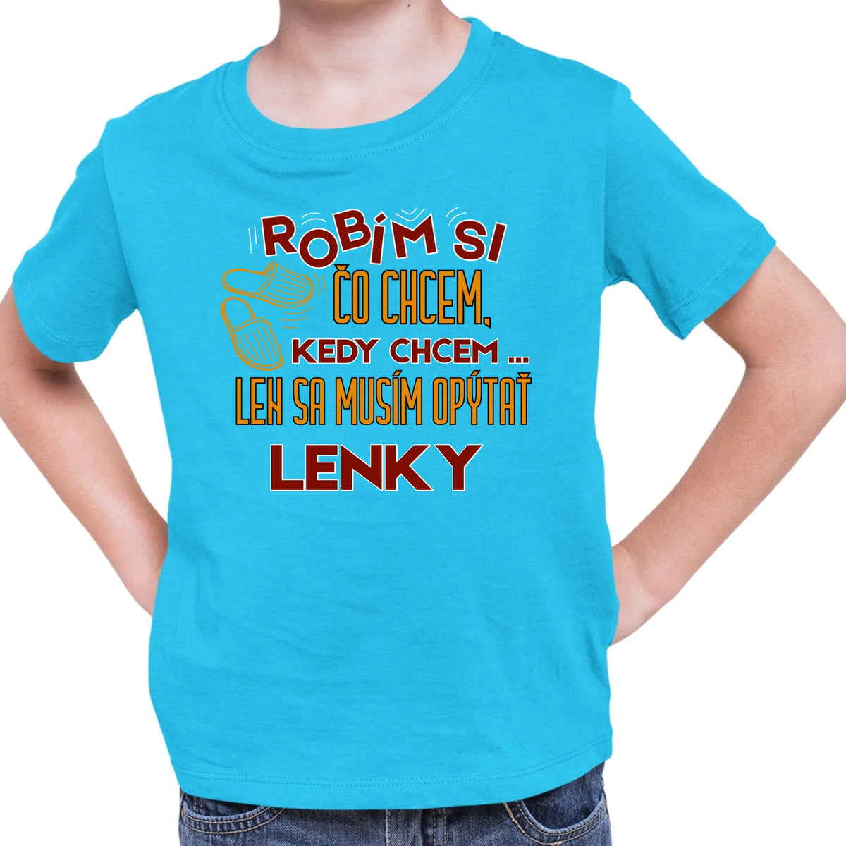 Personalizované tričko s potlačou "Robím si čo chcem, kedy chcem, len sa musím opýtať Lenky" 9327.
