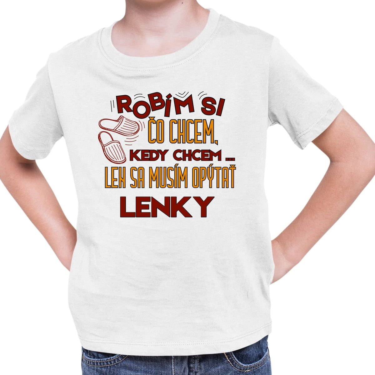 Personalizované tričko s potlačou "Robím si čo chcem, kedy chcem, len sa musím opýtať Lenky" 9327.