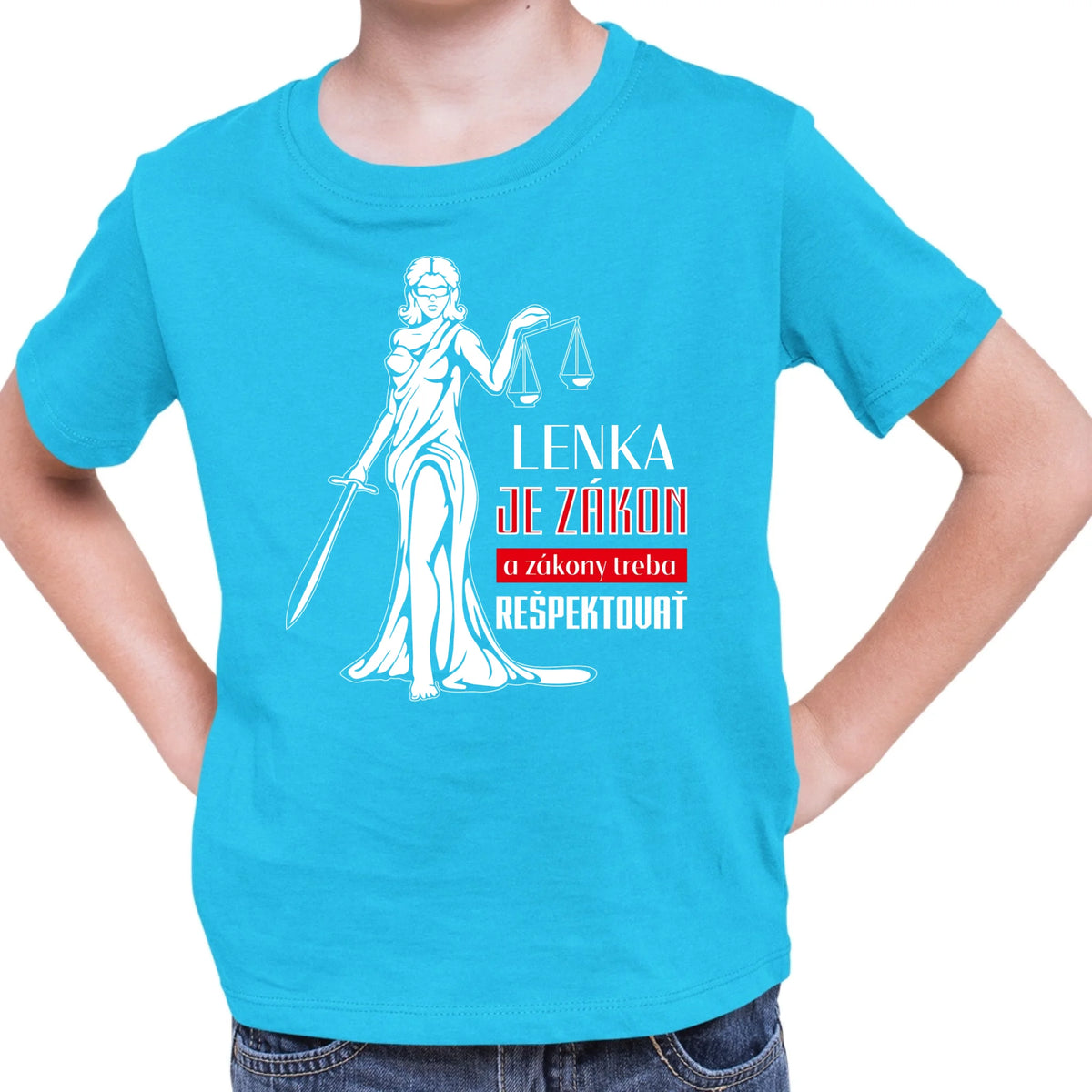 Personalizované tričko s potlačou "Lenka je zákon a zákony treba rešpektovať" 9329.