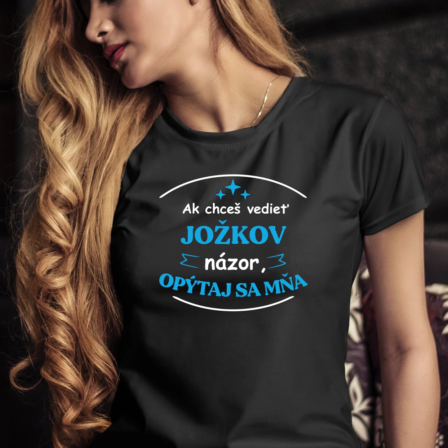 Personalizované tričko s potlačou "Ak chceš vedieť Jožkov názor, opýtaj sa mňa" 9331.