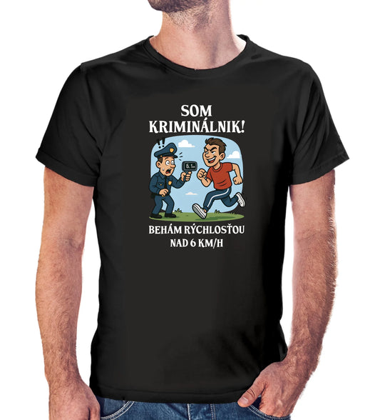 Tričko s potlačou "Som kriminálnik,..." 9697.